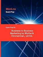 Exam Prep for Business to Business Marketing by Blythe & Zimmerman, 1st Ed.