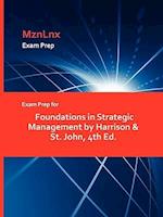 Exam Prep for Foundations in Strategic Management by Harrison & St. John, 4th Ed.