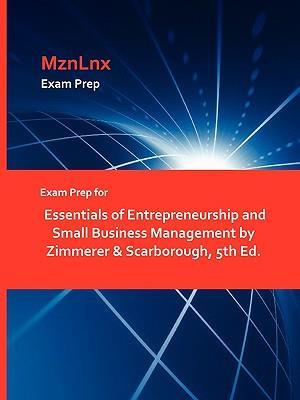 Exam Prep for Essentials of Entrepreneurship and Small Business Management by Zimmerer & Scarborough, 5th Ed.