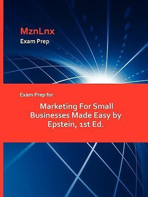 Exam Prep for Marketing for Small Businesses Made Easy by Epstein, 1st Ed.
