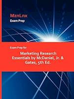 Exam Prep for Marketing Research Essentials by McDaniel, JR. & Gates, 5th Ed.