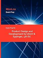 Exam Prep for Product Design and Development by Ulrich & Eppinger, 4th Ed.