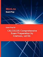 Exam Prep for CALCULUS: Comprehensive Exam Preparation by Cram101, 1st Ed. 