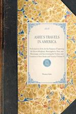 ASHE'S TRAVELS IN AMERICA~Performed in 1806, for the Purpose of Exploring the Rivers Alleghany, Monongahela, Ohio, and Mississippi, and Ascertaining the Produce and Condition of their Banks and Vicinity (Volume 3)