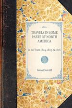 TRAVELS IN SOME PARTS OF NORTH AMERICA~in the Years 1804, 1805, & 1806 