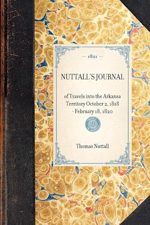 Nuttall's Journal of Travels Into the Arkansa Territory October 2, 1818-February 18, 1820