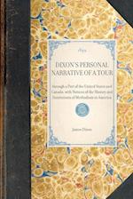 DIXON'S PERSONAL NARRATIVE OF A TOUR~through a Part of the United States and Canada, with Notices of the History and Institutions of Methodism in America