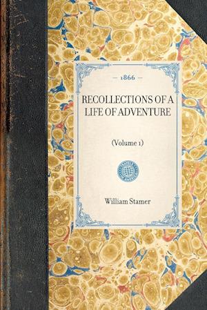 Recollections of a Life of Adventure