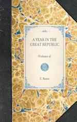 Year in the Great Republic (Vol 2)