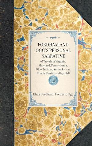 FORDHAM AND OGG'S PERSONAL NARRATIVE~of Travels in Virginia, Maryland, Pennsylvania, Ohio, Indiana, Kentucky, and Illinois Territory, 1817-1818