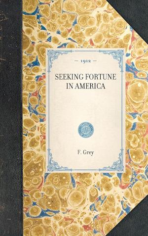 SEEKING FORTUNE IN AMERICA~