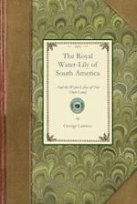 The Royal Water-Lily of South America 