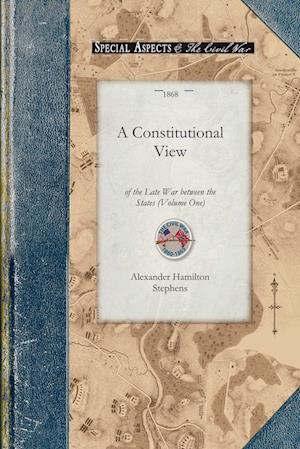 Constitutional View of the Late War V1