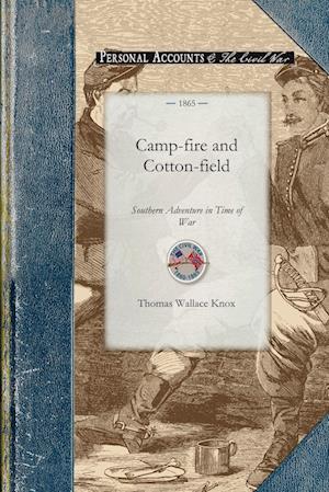 Camp-Fire and Cotton-Field Southern Adventure in Time of War