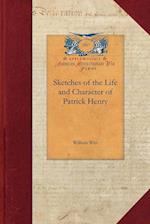 Sketches of the Life and Character of Patrick Henry 