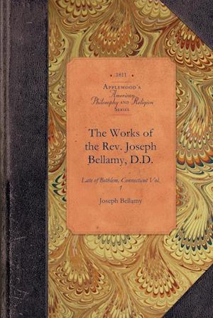 The Works of the Rev. Joseph Bellamy, D.D.