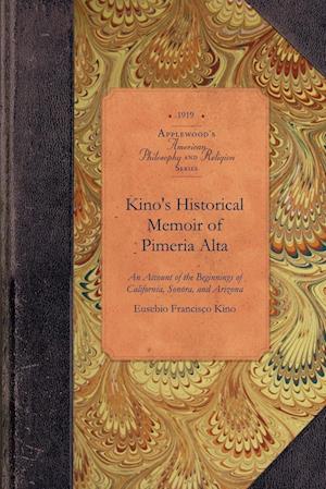 Kino's Historical Memoir of Pimeria Alta