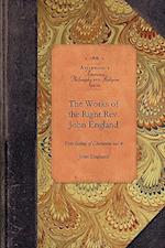 The Works of the Right Rev. John England 