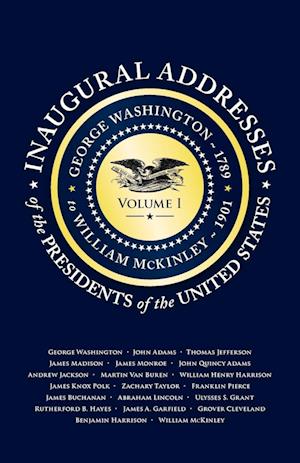 Inaugural Addresses of the Presidents V1