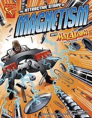 The Attractive Story of Magnetism with Max Axiom, Super Scientist