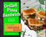 Grilled Pizza Sandwich and Other Vegetarian Recipe