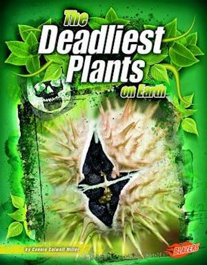 The Deadliest Plants on Earth