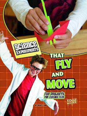 Science Experiments That Fly and Move