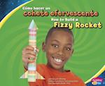 Cómo Hacer Un Cohete Efervescente/How to Build a Fizzy Rocket