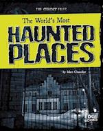 The World's Most Haunted Places