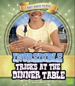 Incredible Tricks at the Dinner Table