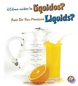 ¿cómo Mides Los Líquidos?/How Do You Measure Liquids?