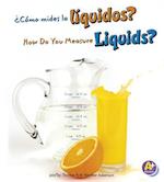 ¿cómo Mides Los Líquidos?/How Do You Measure Liquids?