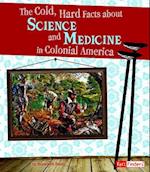 The Cold, Hard Facts about Science and Medicine in Colonial America