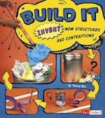 Build it: Invent New Structures and Contraptions (Invent it)