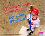 ¡vamos a Jugar Al Béisbol!/Let's Play Baseball!