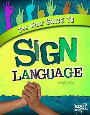 The Kids' Guide to Sign Language