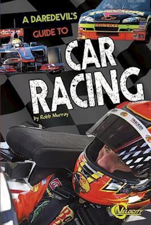 A Daredevil's Guide to Car Racing