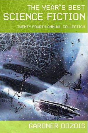 Year's Best Science Fiction: Twenty-Fourth Annual Collection