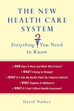 New Health Care System:  Everything You Need to Know