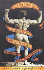 Houdini, Tarzan, and the Perfect Man