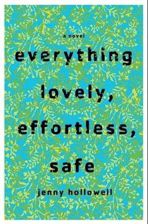 Everything Lovely, Effortless, Safe