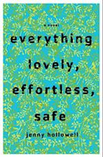 Everything Lovely, Effortless, Safe