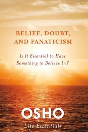 Belief, Doubt, and Fanaticism