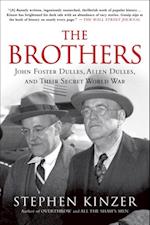 Brothers: John Foster Dulles, Allen Dulles, and Their Secret World War