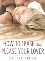 How to Tease and Please Your Lover