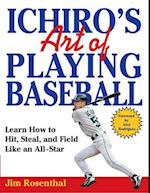 Ichiro's Art of Playing Baseball