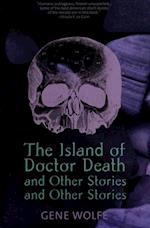 Island of Dr. Death and Other Stories and Other Stories