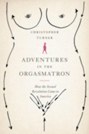 Adventures in the Orgasmatron