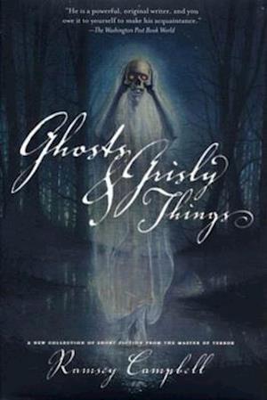 Ghosts and Grisly Things