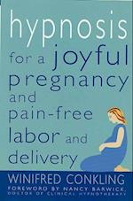 Hypnosis for a Joyful Pregnancy and Pain-Free Labor and Delivery